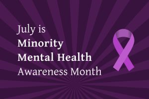 Minority Mental Health Awareness Month