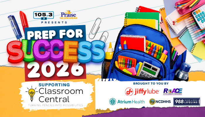 Colorful school supplies and backpack with text "Prep for Success 2020" and logos for Praise 105.3, Classroom Central, Jiffy Lube, Atrium Health, and NCDHHS 988 Lifeline.